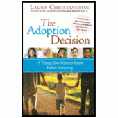 The Adoption Decision: 15 Things You Want to Know Before Adopting By Laura Christianson 